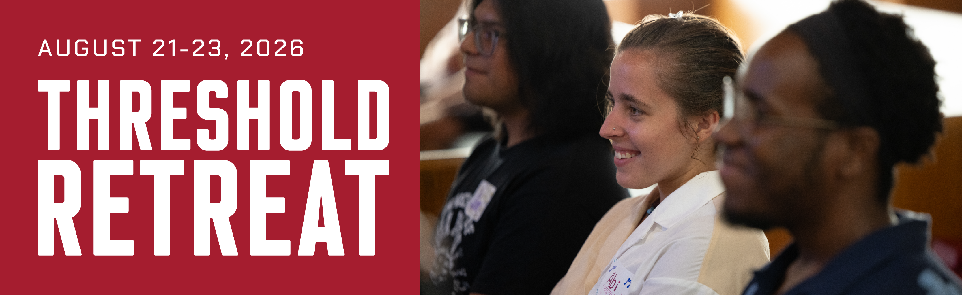August 21-23, 2026 | Threshold Retreat | 3 Students Smiling